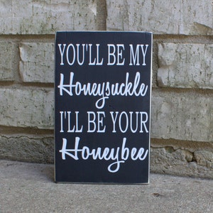 You'll Be My Honeysuckle I'll Be Your Honeybee Painted Sign image 2