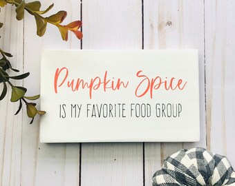 Pumpkin Spice is my Favorite Food Group Tiered Tray Decor, Painted Wood Sign for Fall