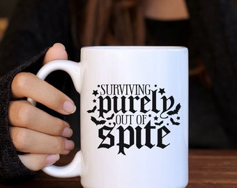 Surviving Purely Out of Spite Mug, Sarcastic Mug