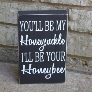 You'll Be My Honeysuckle I'll Be Your Honeybee Painted Sign image 3