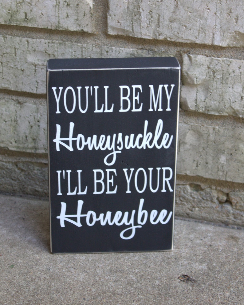 You'll Be My Honeysuckle I'll Be Your Honeybee Painted Sign image 3
