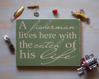 A Fisherman Lives Here With the Catch of His Life Painted Wood Sign, Fishing Sign, Sign for Fisherman, For the Outdoors Man, Fisherman Love