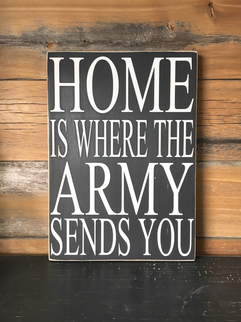 Home Is Where The Army Sends You Painted Wood Sign, Army Sign, Military Sign, Army Families, Sign for Military Families image 1