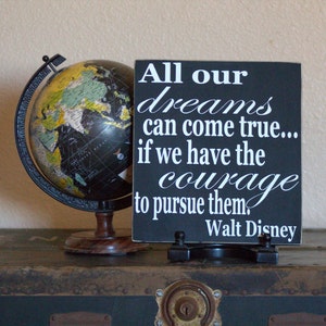 All Our Dreams Can Come True If We Have The Courage to Pursue Them Black and White Walt Disney Quote Painted Wood Sign, Graduation Gift image 1