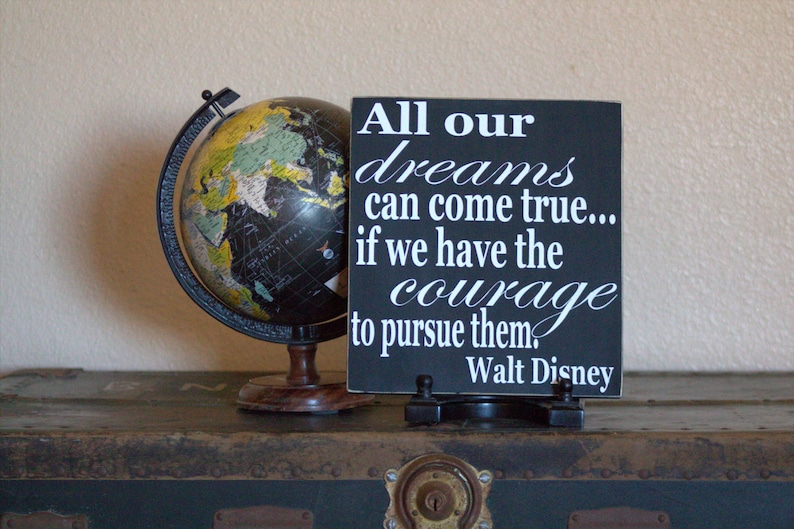 All Our Dreams Can Come True If We Have The Courage to Pursue Them Black and White Walt Disney Quote Painted Wood Sign, Graduation Gift image 1