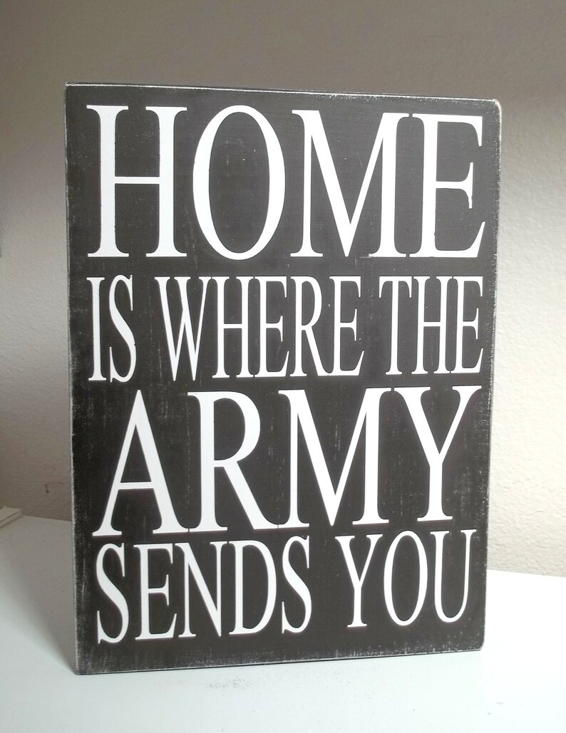 Home Is Where The Army Sends You Painted Wood Sign, Army Sign, Military Sign, Army Families, Sign for Military Families image 3