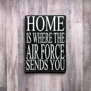 Home Is Where The Air Force Sends You Black and White Painted Wood Sign image 1