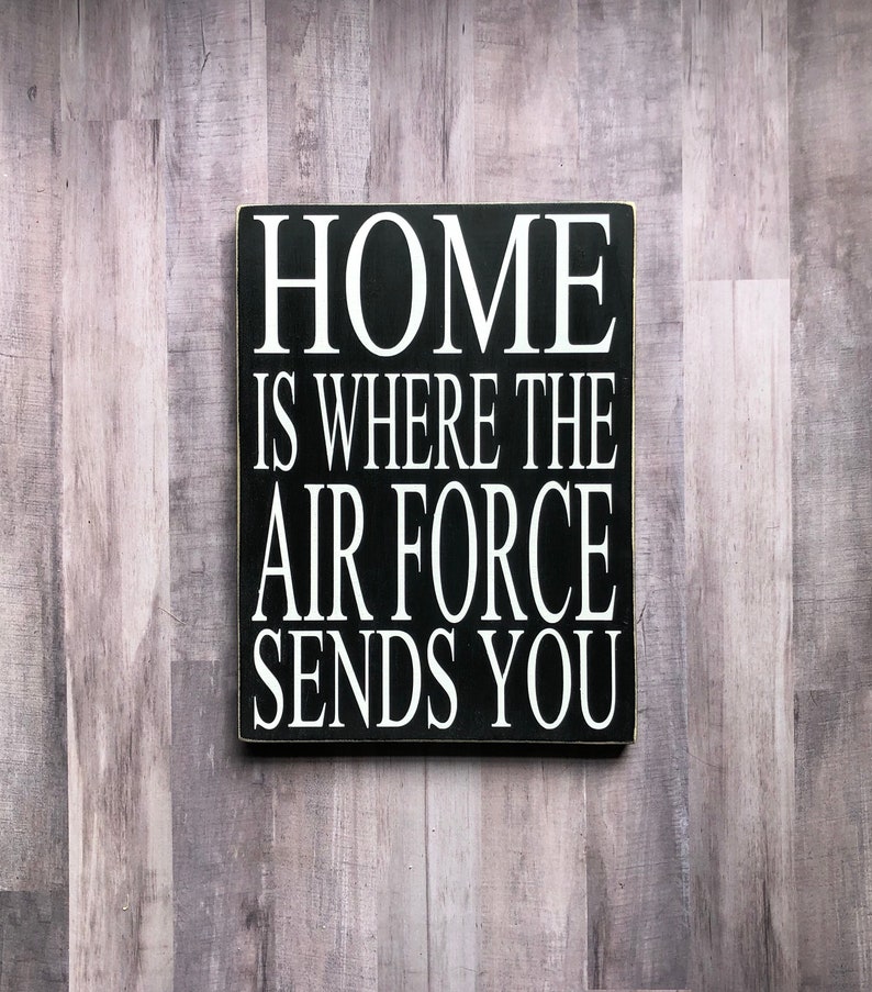 Home Is Where The Air Force Sends You Black and White Painted Wood Sign image 1