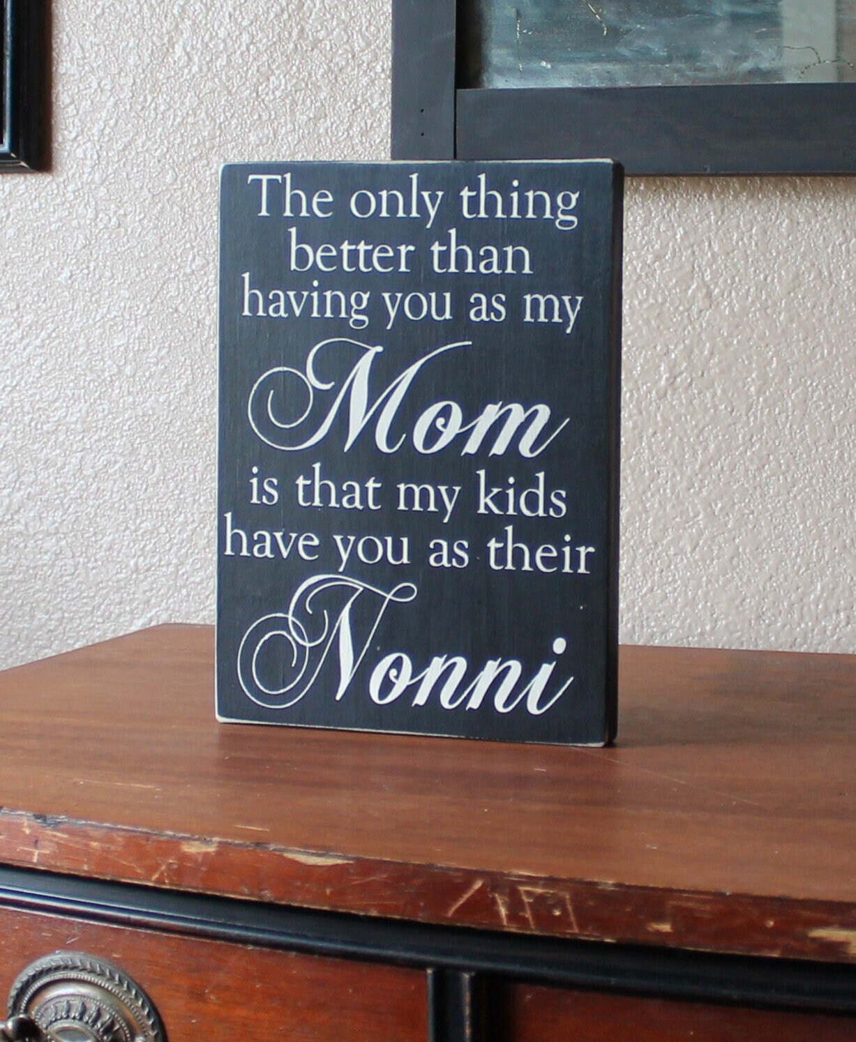 Only Thing Better Than Having You as My Mom is My Kids Have You As Th…
