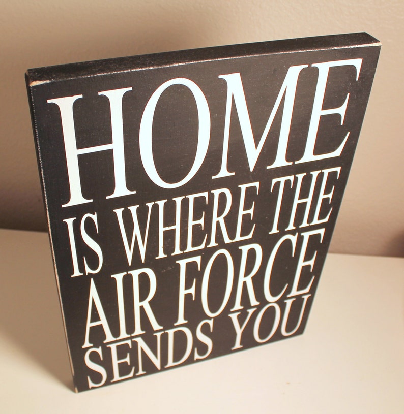 Home Is Where The Air Force Sends You Black and White Painted Wood Sign image 3