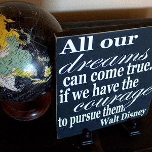 All Our Dreams Can Come True If We Have The Courage to Pursue Them Black and White Walt Disney Quote Painted Wood Sign, Graduation Gift image 2