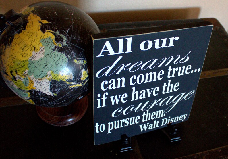 All Our Dreams Can Come True If We Have The Courage to Pursue Them Black and White Walt Disney Quote Painted Wood Sign, Graduation Gift image 2