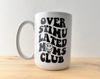 Overstimulated Moms Club Mug, Funny Mug for Moms