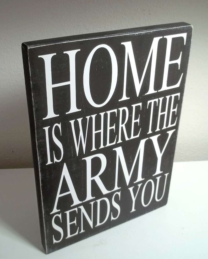 Home Is Where The Army Sends You Painted Wood Sign, Army Sign, Military Sign, Army Families, Sign for Military Families image 4