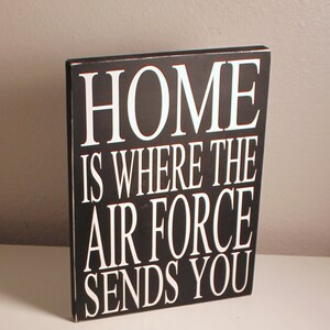 Home Is Where The Air Force Sends You Black and White Painted Wood Sign image 2