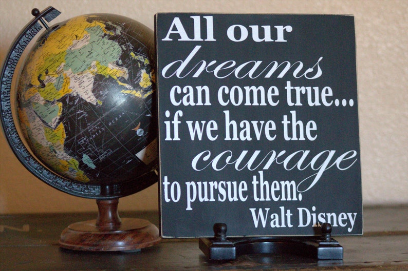 All Our Dreams Can Come True If We Have The Courage to Pursue Them Black and White Walt Disney Quote Painted Wood Sign, Graduation Gift image 4