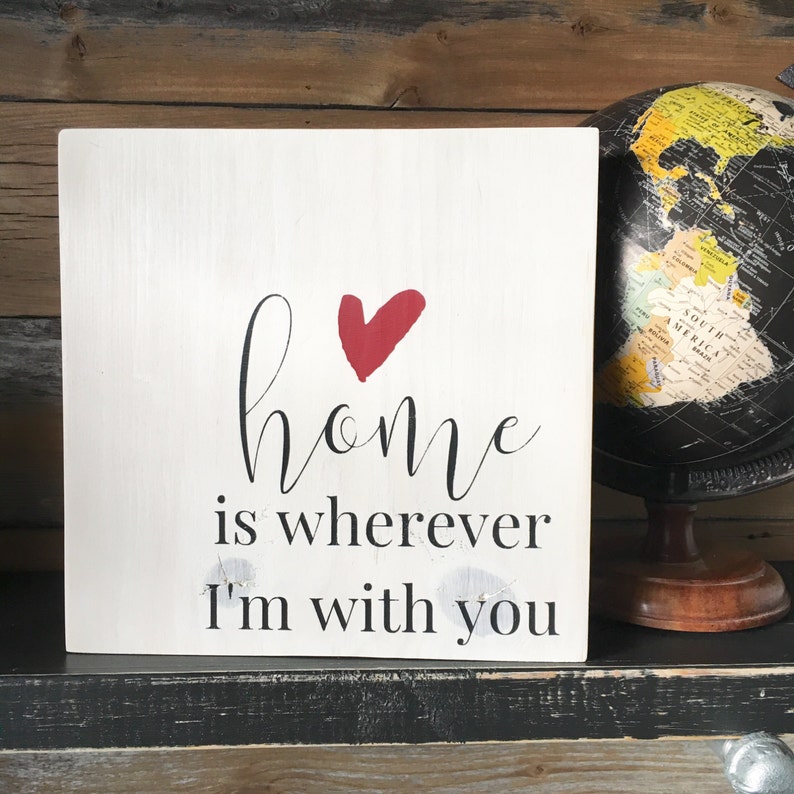 Home is Wherever I'm With You Wood Sign Homeowner Sign Etsy