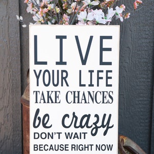 Custom Sign - LIVE YOUR LIFE take chances be crazy... - large wood sign, subway sign, distressed
