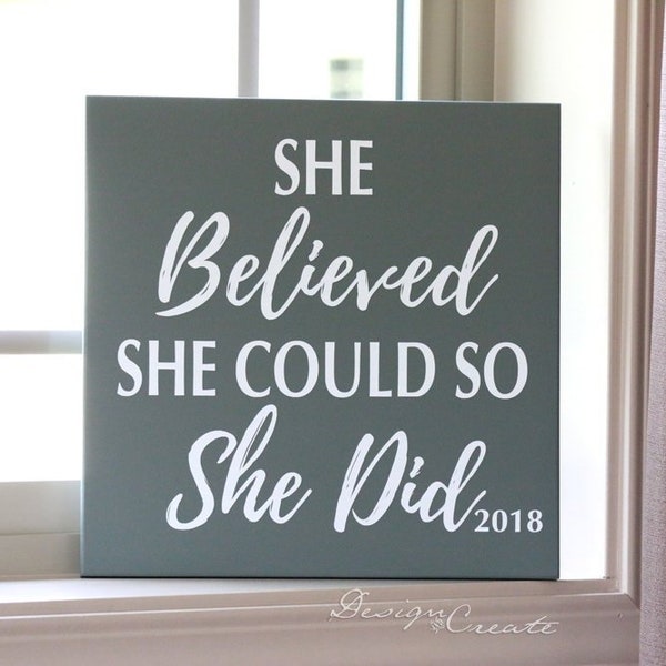 Wood sign - She believed she could so she did - Square Custom Sign, Inspirational sign, Encouragement, Graduation gift, Grad Year
