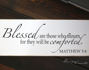 Custom sign - Bible verse sign - Blessed are those who mourn, for they will be comforted Matthew 5:4  - Wood Sign, custom sign, scripture