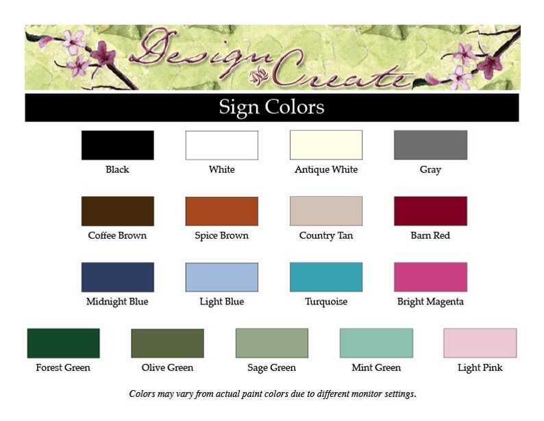 May include: A chart showing 14 different paint colors for signs. The colors are: Black, White, Antique White, Gray, Coffee Brown, Spice Brown, Country Tan, Barn Red, Midnight Blue, Light Blue, Turquoise, Bright Magenta, Forest Green, Olive Green, Sage Green, Mint Green, and Light Pink. The text "Design Creator Sign Colors" is at the top of the chart.