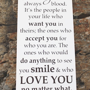 Family Sign wood - Family isn&#39;t always blood. It&#39;s the people in your life - Custom Wood Sign, wood sign, friends will accept you