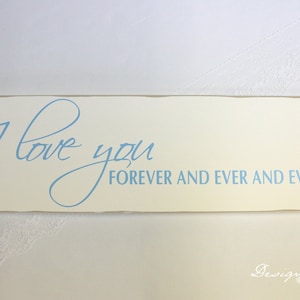 Wedding Sign I LOVE YOU forever and ever and ever Custom Sign, distressed edges image 1