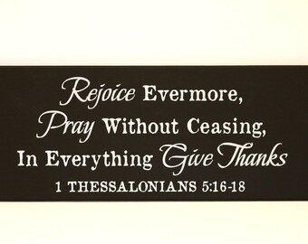 Sign - Rejoice evermore, pray without ceasing, in everything give thanks...  - Wood Sign, custom sign, Bible verse sign