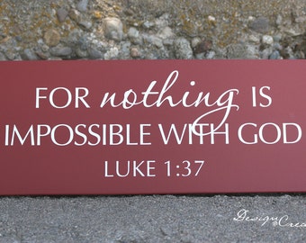 For nothing is impossible with God sign - Custom Wood Sign, custom sign, Bible verse sign, Wood Sign