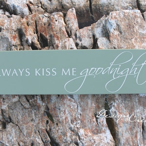 Custom Sign - ALWAYS KISS Me GOODNIGHT - Custom Made Wood Sign, wedding gift