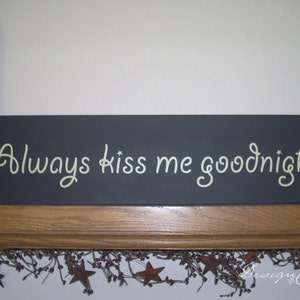 Custom Sign - ALWAYS KISS Me GOODNIGHT (stars) - Custom Made Wood Sign