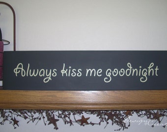 Custom Sign - ALWAYS KISS Me GOODNIGHT (stars) - Custom Made Wood Sign