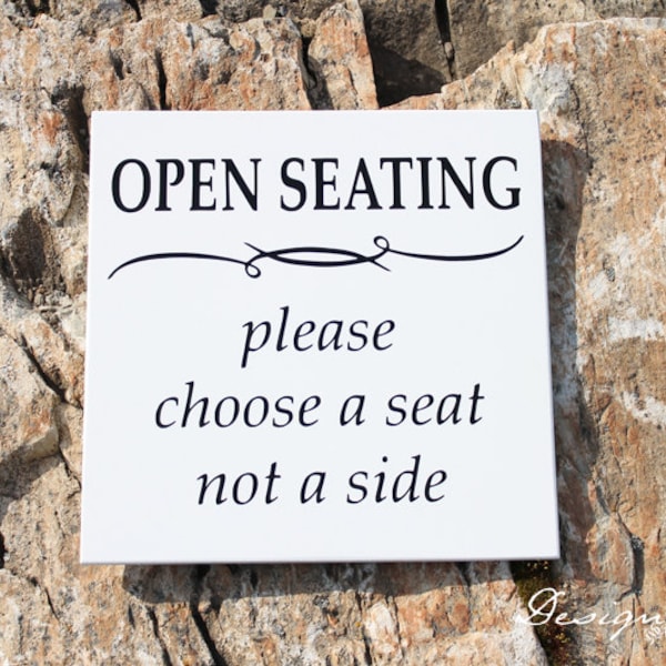 Wedding Sign - OPEN SEATING please choose a seat not a side - Wood sign - Custom Sign