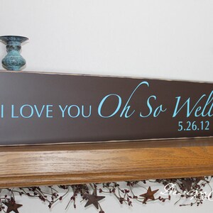Custom Wedding Sign - I Love You Oh So Well - Personalized Wedding Gift, custom wood sign with date, distressed
