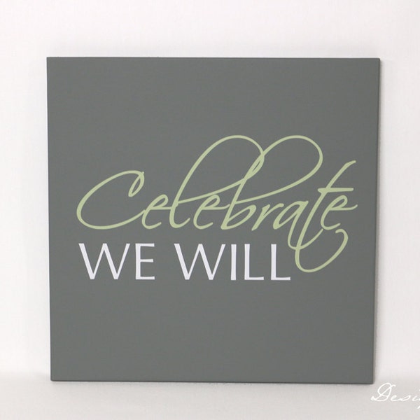 Wedding Sign - Celebrate we will - Wood Sign, custom sign, typography, wedding gift, custom wood sign