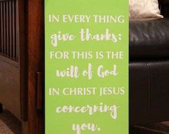 Custom Sign - In every thing give thanks: for this is the will of God - large wood sign, Bible verse, scripture sign custom Bible verse sign