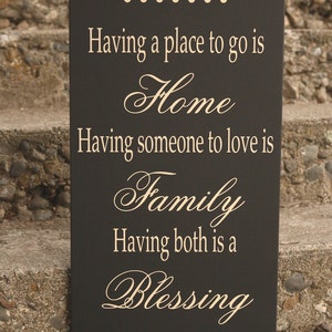 Family Sign - Having a place to go is Home. Having someone to love is Family. Having both is a Blessing - Custom Wood Sign, wood sign,