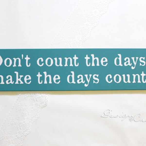 Dont Count the Days Etsy