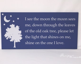 Wood sign - I see the moon the moon sees me, down through the leaves...shine on the one I love. - Custom Sign, Inspirational sign, nursery