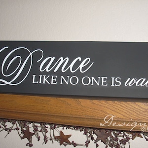 Wood Sign - DANCE Like No One Is Watching - Inspiration wood sign, custom sign