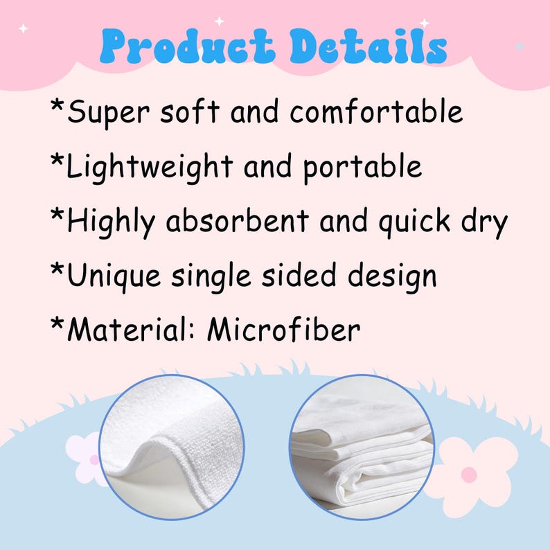 May include: White microfiber cloth with the text "Product Details" and bullet points describing the product's features: super soft, lightweight, absorbent, quick-drying, and a unique single-sided design. The material is microfiber.