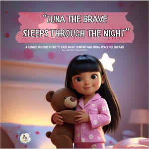 Luna the Brave Sleeps Through the Night – Bedtime Story for Kids with Night Terrors | Gentle Sleep Book | Printable Children’s Storybook.