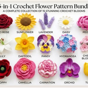 May include: A 15-in-1 crochet flower pattern bundle featuring a collection of crocheted blooms including a red rose, sunflower, lavender, daisy, peony, lily, daffodil, pansy, hydrangea, cherry blossom, poppy, camellia, carnation, orchid, and tulip.