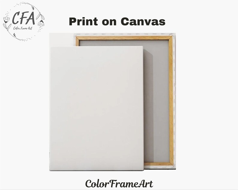 May include: A white canvas print with a wooden frame, partially obscuring another canvas. The text "Print on Canvas" is displayed above the canvas. The Color Frame Art logo is in the upper left and the text "Color Frame Art" is at the bottom.