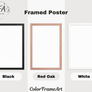 May include: Three framed posters in black, red oak, and white. The black frame is on the left, the red oak in the center, and the white frame is on the right. The text "Framed Poster" is above the frames. Below the frames are the words "Black", "Red Oak", and "White".