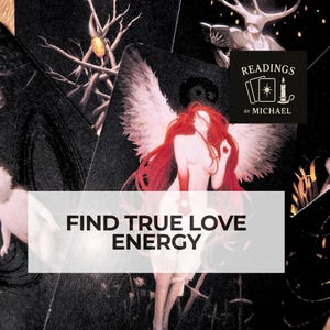 Puede incluir: Un conjunto de cartas de tarot con ilustraciones de figuras aladas y con cuernos. Las cartas son negras con detalles blancos y rojos. El texto "FIND TRUE LOVE ENERGY" se muestra en una pancarta blanca. El texto "READINGS BY MICHAEL" también es visible.