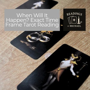 When Will It Happen? Exact Time Frame Tarot Reading