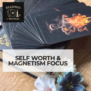 May include: A deck of tarot cards with a black background and gold accents. The cards are fanned out, with the text "Self Worth & Magnetism Focus" overlaid on the image. The top left corner has a logo that says "Readings by Michael".