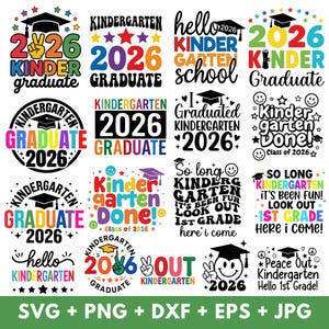 May include: A collection of colorful kindergarten graduation designs with the year 2026. The designs include graduation caps, stars, and phrases like "Kindergarten Graduate" and "Kindergarten Done!" in various fonts and colors. The image also includes file type information.