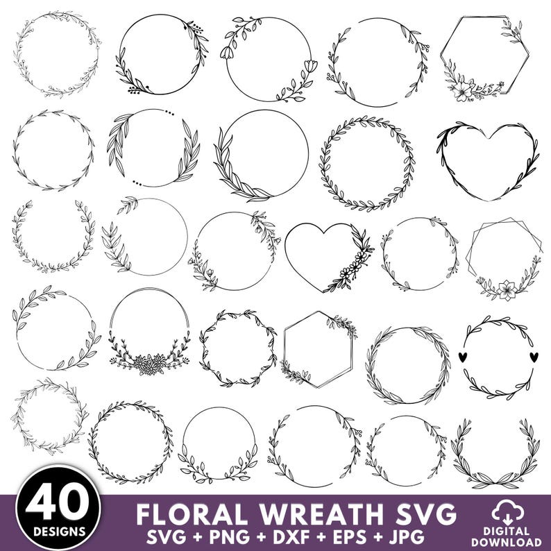 May include: A collection of 40 floral wreath designs in various shapes, including circles, hearts, and hexagons. The wreaths are black line art with botanical elements. The image includes the text "FLORAL WREATH SVG" and "DIGITAL DOWNLOAD".
